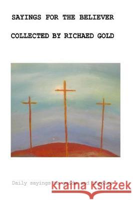 Sayings For The Believer Gold, Richard I. 9781974631933