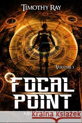 Focal Point Timothy a. Ray 9781974634545 Createspace Independent Publishing Platform