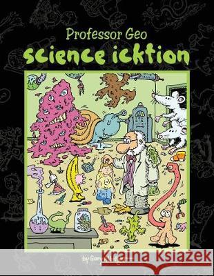 Science Icktion: Professor Geo Mr Gary M. Albright 9781974634828