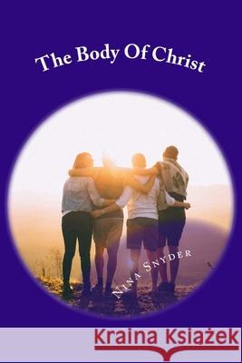 The Body Of Christ Snyder, Nina 9781974637058 Createspace Independent Publishing Platform