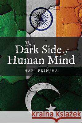 The Dark Side of the Human Mind Hari Prinjha 9781974637249