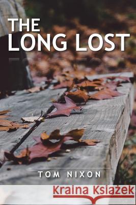 The Long Lost Tom Nixon 9781974639472 Createspace Independent Publishing Platform