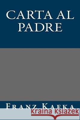 Carta al padre Kafka, Franz 9781974639939 Createspace Independent Publishing Platform