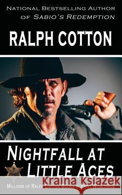 Nightfall at Little Aces Ralph Cotton 9781974640300 Createspace Independent Publishing Platform