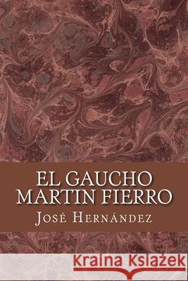 El Gaucho Martin Fierro Jose Hernandez 9781974642816 Createspace Independent Publishing Platform