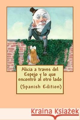 Alicia a traves del Espejo (Spanish Edition) Carroll, Lewis 9781974645879