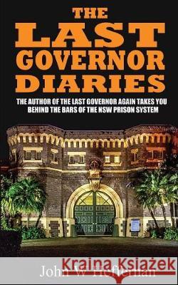 The Last Governor Diaries John W. Heffernan 9781974649488 Createspace Independent Publishing Platform