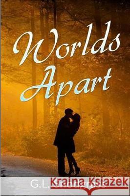 Worlds Apart G. L. Snodgrass 9781974652358 Createspace Independent Publishing Platform