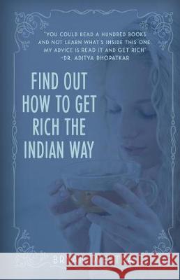 Find Out How To Get Rich The Indian Way Westra, Bryan 9781974654109 Createspace Independent Publishing Platform