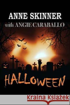 Halloween Anne Skinner Angie Caraballo 9781974655625 Createspace Independent Publishing Platform