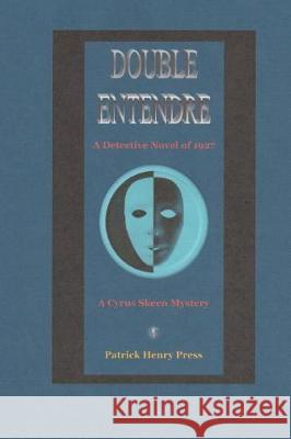 Double Entendre: A Detective Novel of 1927 Edward Cline 9781974664009 Createspace Independent Publishing Platform