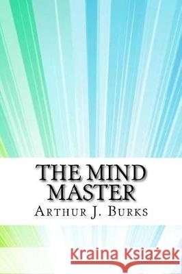 The Mind Master Arthur J. Burks 9781974665488 Createspace Independent Publishing Platform