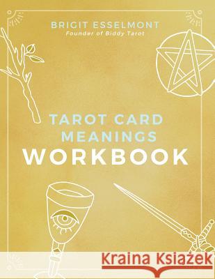 Tarot Card Meanings Workbook Brigit Esselmont 9781974670116