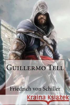 Guillermo Tell Friedrich Vo 9781974670697 Createspace Independent Publishing Platform