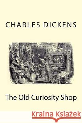 The Old Curiosity Shop Charles Dickens Taylor Anderson 9781974674282