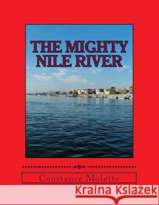 The Mighty Nile River Constance Molette 9781974674992 Createspace Independent Publishing Platform