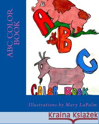 ABC Color Book Mary Lapalm 9781974675319 Createspace Independent Publishing Platform