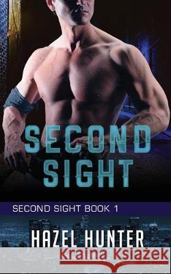 Second Sight (The Complete Series) Hunter, Hazel 9781974677382 Createspace Independent Publishing Platform