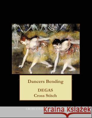 Dancers Bending: Degas cross stitch pattern George, Kathleen 9781974678464