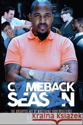Comeback Season: The Untapped Art of Mastering Your Resilience Kenny Jones Jack Drummond 9781974678587