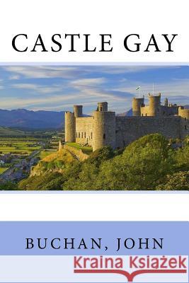 Castle Gay Buchan John Sir Angels 9781974678723 Createspace Independent Publishing Platform