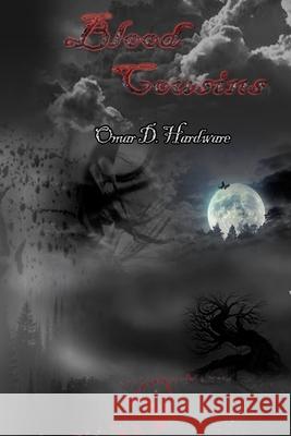 Blood Cousins Omar D. Hardware 9781974679560 Createspace Independent Publishing Platform