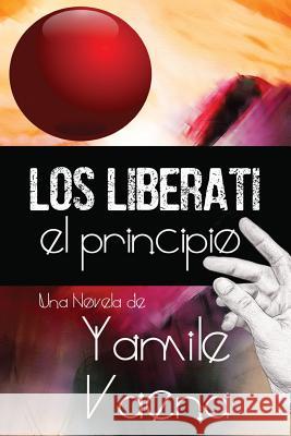 Los Liberati: El Principio Yamile Vaena 9781974680115