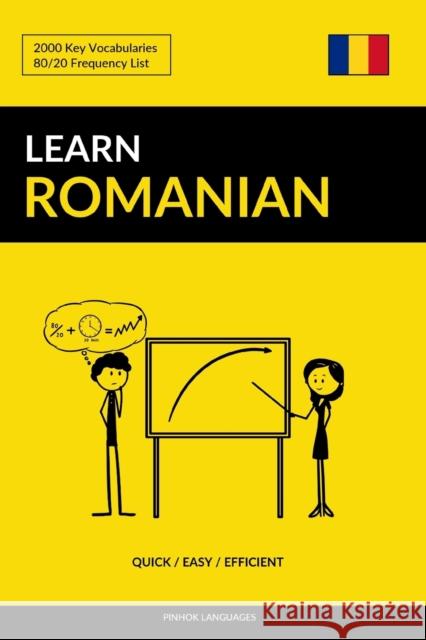 Learn Romanian - Quick / Easy / Efficient: 2000 Key Vocabularies Pinhok Languages 9781974684397 Createspace Independent Publishing Platform