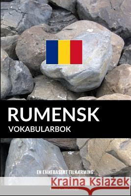 Rumensk Vokabularbok: En Emnebasert Tilnærming Languages, Pinhok 9781974685226 Createspace Independent Publishing Platform