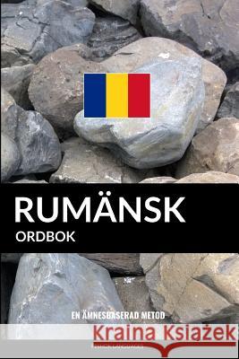 Rumänsk ordbok: En ämnesbaserad metod Pinhok Languages 9781974685608 Createspace Independent Publishing Platform