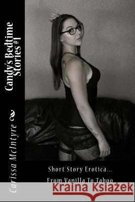 Candy's Bedtime Stories: Short Story Erotica Carissa McIntyre 9781974689408