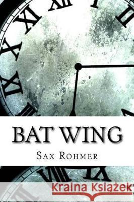 Bat Wing Sax Rohmer 9781974691821 Createspace Independent Publishing Platform