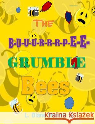 The Burpee-Grumble Bees L. Diane Stennis 9781974693023 Createspace Independent Publishing Platform