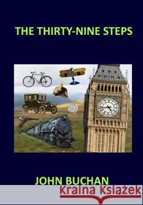 THE THIRTY-NINE STEPS John Buchan Buchan, John 9781974693566 Createspace Independent Publishing Platform