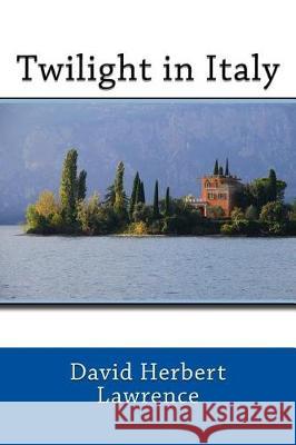 Twilight in Italy David Herber 9781974693696 Createspace Independent Publishing Platform