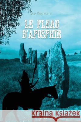 Le fleau d'Aposphir Jose Raymond 9781974697069