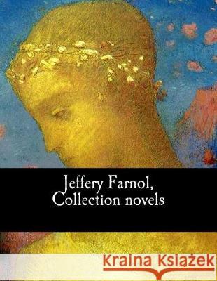 Jeffery Farnol, Collection novels Farnol, Jeffery 9781974697090