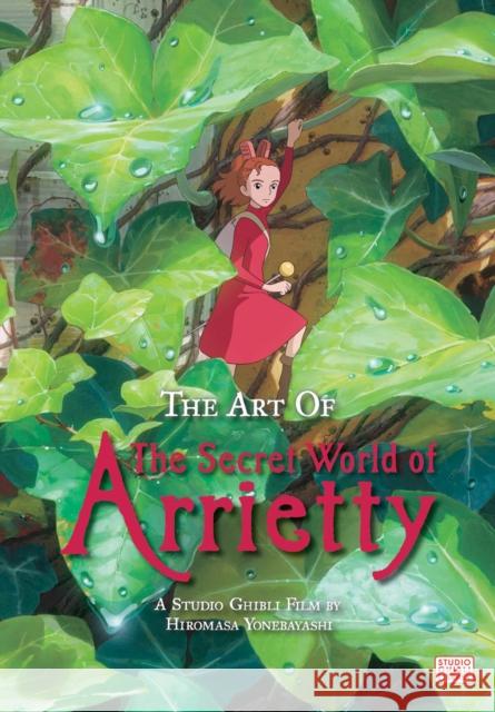The Art of The Secret World of Arrietty Hiromasa Yonebayashi 9781974700332 Viz Media