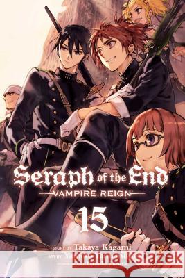 Seraph of the End, Vol. 15: Vampire Reign Takaya Kagami 9781974701421
