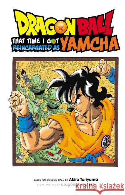 Dragon Ball: That Time I Got Reincarnated as Yamcha! Akira Toriyama Dragongarow Lee 9781974703715 Viz Media, Subs. of Shogakukan Inc