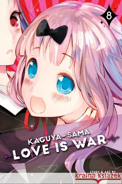 Kaguya-sama: Love Is War, Vol. 8 Aka Akasaka 9781974704408 Viz Media