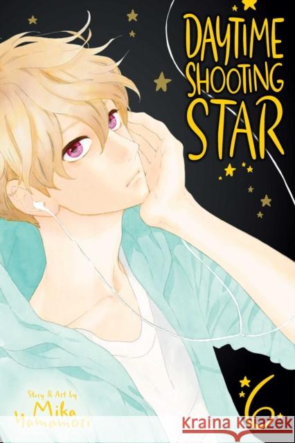 Daytime Shooting Star, Vol. 6 Mika Yamamori 9781974706723 Viz Media, Subs. of Shogakukan Inc