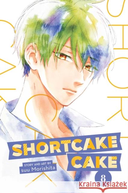 Shortcake Cake, Vol. 8 suu Morishita 9781974708253 Viz Media, Subs. of Shogakukan Inc