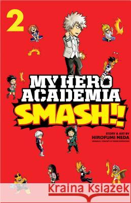 My Hero Academia: Smash!!, Vol. 2 Hirofumi Neda Kohei Horikoshi 9781974708673 Viz Media