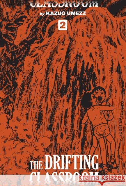 Drifting Classroom: Perfect Edition, Vol. 2 Kazuo Umezz 9781974709380 Viz Media, Subs. of Shogakukan Inc