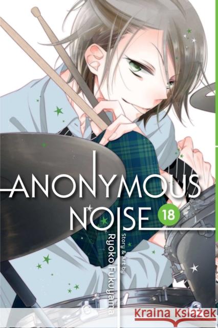 Anonymous Noise, Vol. 18 Ryoko Fukuyama 9781974710782 Viz Media, Subs. of Shogakukan Inc