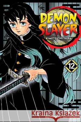 Demon Slayer: Kimetsu no Yaiba, Vol. 12 Koyoharu Gotouge 9781974711123 Viz Media