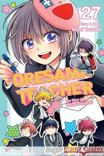 Oresama Teacher, Vol. 27 Izumi Tsubaki 9781974712625 Viz Media, Subs. of Shogakukan Inc