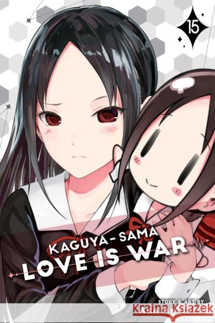 Kaguya-sama: Love Is War, Vol. 15 Aka Akasaka 9781974714735