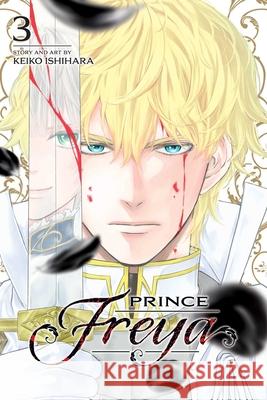 Prince Freya, Vol. 3 Keiko Ishihara 9781974714834 Viz Media